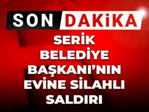 son-dakika-serik-belediye-baskaninin-evine-silahli-saldiri-hn4bLDxN